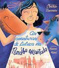 Ler As Aventuras de Luluca na Paraíba Encantada (Volume 1), do autor Clotilde Tavares Ler As Aventuras de Luluca na Paraíba Encantada (Volume 1), do autor Clotilde Tavares