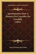 Ler Apontamentos Para a Historia Do Concelho Do Fundao (1892), do autor Jose Germano Da Cunha Ler Apontamentos Para a Historia Do Concelho Do Fundao (1892), do autor Jose Germano Da Cunha