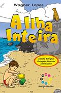 Ler A ilha inteira: La isla por entero (Edição bilíngue), do autor Wagner Lopes Ler A ilha inteira: La isla por entero (Edição bilíngue), do autor Wagner Lopes