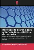 Ler Derivado de grafeno para propriedades eléctricas e de corrosão: Síntese de derivados de grafeno de diferentes fontes de carbono para propriedades eléctricas e de corrosão, do autor Yashabanta Narayan Singhbabu