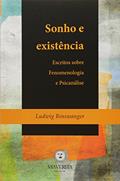 Ler Sonho e Existência. Escritos Sobre Fenomenologia e Psicanálise, do autor Ludwig Binswanger