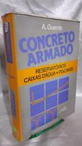Ler Concreto Armado 5. Reservatórios, Caixas D`Água, Piscinas, do autor A. Guerrin; Roger C. Lavaur