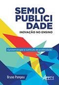 Ler Semiopublicidade: inovação no ensino - epistemologia e currículo da publicidade, do autor Bruno Pompeu Ler Semiopublicidade: inovação no ensino - epistemologia e currículo da publicidade, do autor Bruno Pompeu