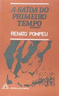 Ler A Saída do Primeiro Tempo, do autor Renato Pompeu Ler A Saída do Primeiro Tempo, do autor Renato Pompeu