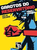 Ler Garotos do reservatório, do autor Fábio Cobiaco; Celio Cecare