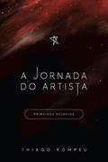 Ler A jornada do artista: Primeiros desafios, do autor Thiago Pompeu Ler A jornada do artista: Primeiros desafios, do autor Thiago Pompeu