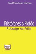 Ler Aristófanes e Platão. A Justiça na Pólis, do autor Ana Maria César Pompeu