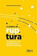 Ler A Estética de Ruptura: O Nonsense em Edward Lear e Renato Pompeu, do autor Fernanda Marques Granato Ler A Estética de Ruptura: O Nonsense em Edward Lear e Renato Pompeu, do autor Fernanda Marques Granato