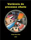 Ler Variáveis do processo ofsete (Tecnologia Gráfica Livro 2), do autor Sérgio Rossi Filho Ler Variáveis do processo ofsete (Tecnologia Gráfica Livro 2), do autor Sérgio Rossi Filho