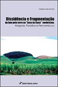 Ler Dissidência e fragmentação da luta pela terra na "Zona da Cana" nordestina: Alagoas, Paraíba e Pernambuco, do autor Edvaldo Carlos de Lima Ler Dissidência e fragmentação da luta pela terra na "Zona da Cana" nordestina: Alagoas, Paraíba e Pernambuco, do autor Edvaldo Carlos de Lima