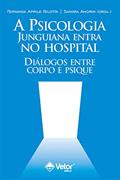 Ler A Psicologia junguiana entra no hospital: Diálogos entre corpo e psique, do autor Sandra Fernandes de Amorim; Fernanda Aprile Bilotta Ler A Psicologia junguiana entra no hospital: Diálogos entre corpo e psique, do autor Sandra Fernandes de Amorim; Fernanda Aprile Bilotta