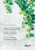 Ler Paisagens baldias, a natureza manifesta nas brechas da cidade, do autor Arthur Simões Caetano Cabral Ler Paisagens baldias, a natureza manifesta nas brechas da cidade, do autor Arthur Simões Caetano Cabral