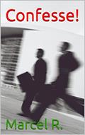 Ler Confesse!, do autor Marcel R. Ler Confesse!, do autor Marcel R.