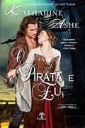 Ler O Pirata e Eu (Duque do Diabo Livro 3), do autor Katharine Ashe Ler O Pirata e Eu (Duque do Diabo Livro 3), do autor Katharine Ashe