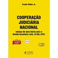 Ler Cooperação Judiciária Nacional: Esboço de uma Teoria Para o Direito Brasileiro (arts. 67-69, CPC), do autor Fredie Didier Jr. Ler Cooperação Judiciária Nacional: Esboço de uma Teoria Para o Direito Brasileiro (arts. 67-69, CPC), do autor Fredie Didier Jr.