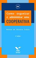 Ler Como organizar e administrar uma cooperativa, do autor Helnon De Oliveira Crúzio Ler Como organizar e administrar uma cooperativa, do autor Helnon De Oliveira Crúzio