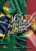 Ler 365 REFLEXOES LUSOFONAS, do autor MARCELO PAZ BEZERRA Ler 365 REFLEXOES LUSOFONAS, do autor MARCELO PAZ BEZERRA