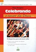 Ler Celebrando o Amor de Deus - 3ª Ed: O Despertar Para um Novo Culto, do autor Klaus Douglass Ler Celebrando o Amor de Deus - 3ª Ed: O Despertar Para um Novo Culto, do autor Klaus Douglass