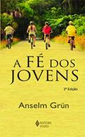 Ler Fé dos jovens, do autor Anselm Grün Ler Fé dos jovens, do autor Anselm Grün