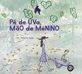 Ler Pé de Uva, Mão de Menino, do autor Roberta Asse