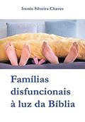 Ler Famílias disfuncionais à luz da Bíblia (Palavra de Vida), do autor Irenio Silveira Chaves Ler Famílias disfuncionais à luz da Bíblia (Palavra de Vida), do autor Irenio Silveira Chaves