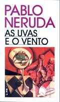 Ler As Uvas e o Vento, do autor Pablo Neruda Ler As Uvas e o Vento, do autor Pablo Neruda