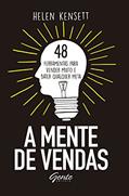 Ler A mente de vendas: 48 ferramentas para vender muito e bater qualquer meta, do autor Helen Kensett