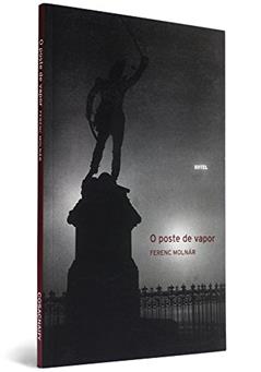 O Poste de Vapor, do autor Ferenc Molnar