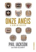 Ler Onze anéis: A alma do sucesso, do autor Phil Jackson; Hugh Delehanty Ler Onze anéis: A alma do sucesso, do autor Phil Jackson; Hugh Delehanty