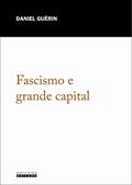 Ler Fascismo e grande capital, do autor Daniel Guérin Ler Fascismo e grande capital, do autor Daniel Guérin