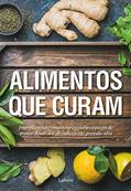 Ler Alimentos que Curam: Ingredientes comuns na cozinha capazes de tratar desde dor de cabeça até pressão alta, do autor Editora Lafonte Ler Alimentos que Curam: Ingredientes comuns na cozinha capazes de tratar desde dor de cabeça até pressão alta, do autor Editora Lafonte