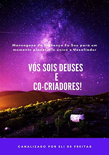 Ler Vós Sois Deuses E Co-criadores!, do autor Eli De Freitas