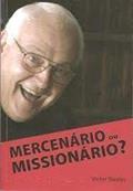 Ler Mercenario Ou Missionario?, do autor Victor Siaulys