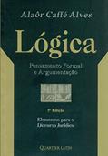 Ler Lógica. Pensamento Formal e Argumentação, do autor Alaôr Caffé Alves Ler Lógica. Pensamento Formal e Argumentação, do autor Alaôr Caffé Alves