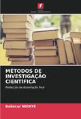 Ler MÉTODOS DE INVESTIGAÇÃO CIENTÍFICA: Redacção da dissertação final, do autor Babacar Ndiaye Ler MÉTODOS DE INVESTIGAÇÃO CIENTÍFICA: Redacção da dissertação final, do autor Babacar Ndiaye
