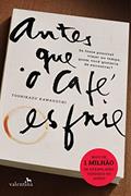 Ler Antes que o café esfrie, do autor Toshikazu Kawaguchi Ler Antes que o café esfrie, do autor Toshikazu Kawaguchi