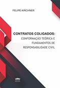 Ler Contratos Coligados - Conformação Teórica e Fundamentos de Responsabilidade Civil, do autor Felipe Kirchner