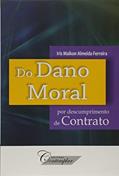 Ler Do Dano Moral por Descumprimento de Contrato, do autor Iris Maikon Almeida Ferreira Ler Do Dano Moral por Descumprimento de Contrato, do autor Iris Maikon Almeida Ferreira