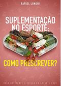 Ler Suplementação no Esporte: Como Prescrever?, do autor Rafael Longhi