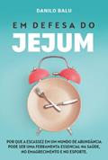 Ler Em Defesa Do Jejum, do autor Danilo Balu Ler Em Defesa Do Jejum, do autor Danilo Balu