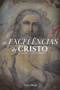 Ler Livro As Excelências de Cristo | Allen Hood, do autor Não Informado