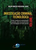 Ler Investigação Criminal Tecnológica Volume 1, do autor Higor Vinicius Nogueira Jorge Ler Investigação Criminal Tecnológica Volume 1, do autor Higor Vinicius Nogueira Jorge