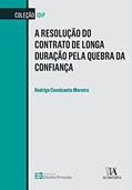 Ler A Resolução do Contrato de Longa Duração Pela Quebra da Confiança, do autor Rodrigo Cavalcante Moreira