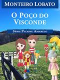 Ler O Poço do Visconde (Série Picapau Amarelo Livro 14), do autor Monteiro Lobato Ler O Poço do Visconde (Série Picapau Amarelo Livro 14), do autor Monteiro Lobato