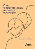 Ler O eu, as relações sociais, a comida e a autoimagem, do autor Alfredo de Morais