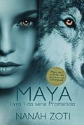 Ler Maya (Série Prometida Livro 1), do autor Nanáh Zoti Ler Maya (Série Prometida Livro 1), do autor Nanáh Zoti