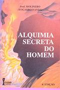 Ler Alquimia Secreta Do Homem, do autor Yogakrisnanda Molinero Ler Alquimia Secreta Do Homem, do autor Yogakrisnanda Molinero