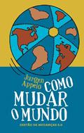 Ler Como Mudar o Mundo: Gestão de Mudanças 3.0, do autor Jurgen Appelo