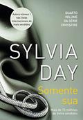 Ler Somente sua, do autor Sylvia Day Ler Somente sua, do autor Sylvia Day