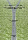 Ler Dendeicultura e Dinâmicas Territoriais do Espaço Agrário na Amazônia Paraense, do autor João Santos Nahum Ler Dendeicultura e Dinâmicas Territoriais do Espaço Agrário na Amazônia Paraense, do autor João Santos Nahum